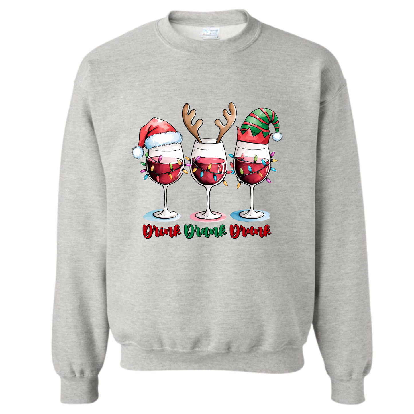 Crewneck - Drink, Drank, Drunk